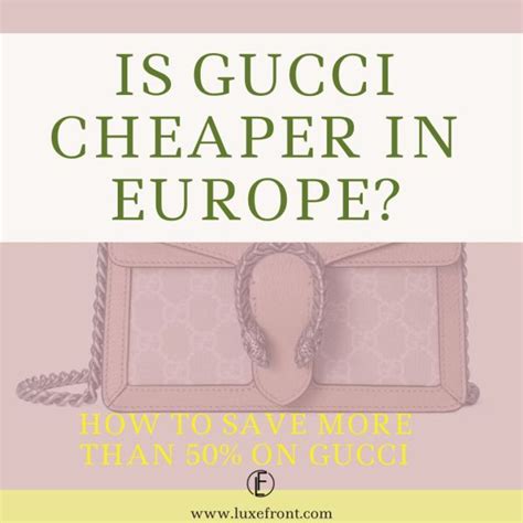 buying gucci abroad|is gucci cheaper europe.